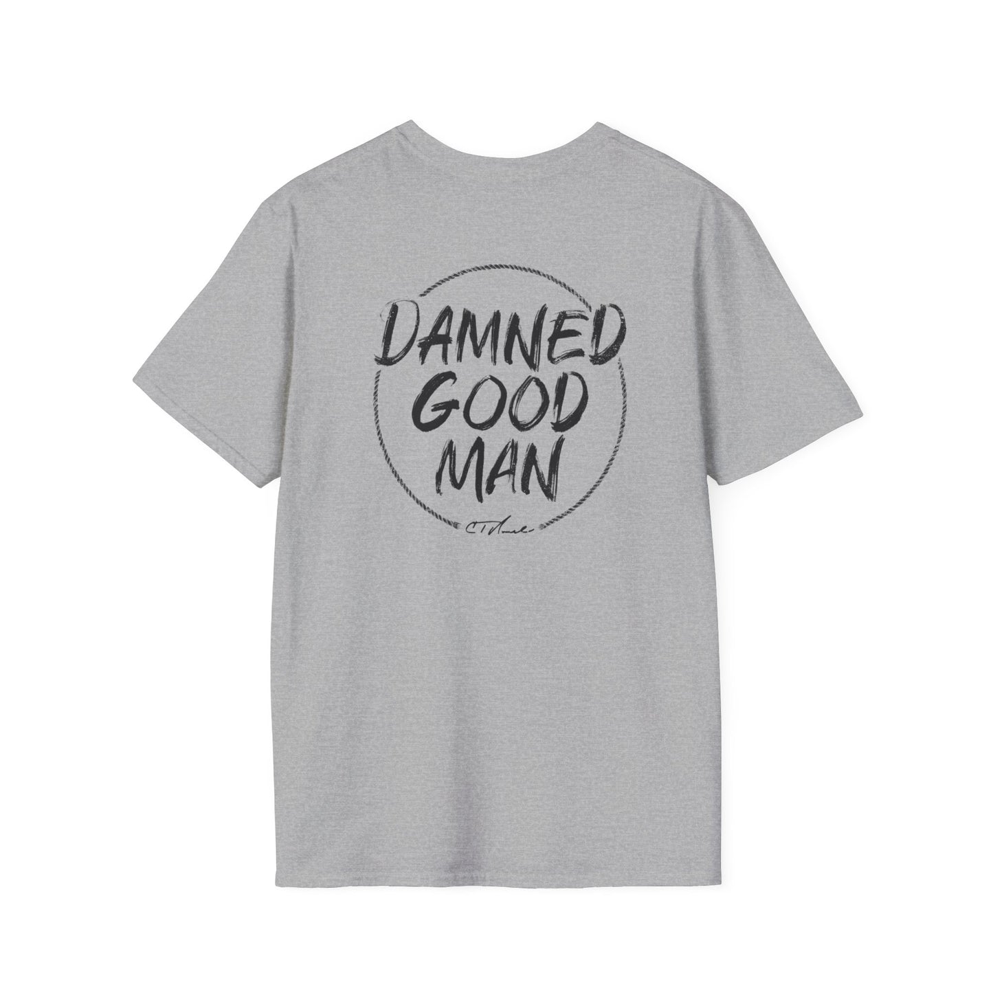 Damned Good Man Unisex Soft style T-Shirt