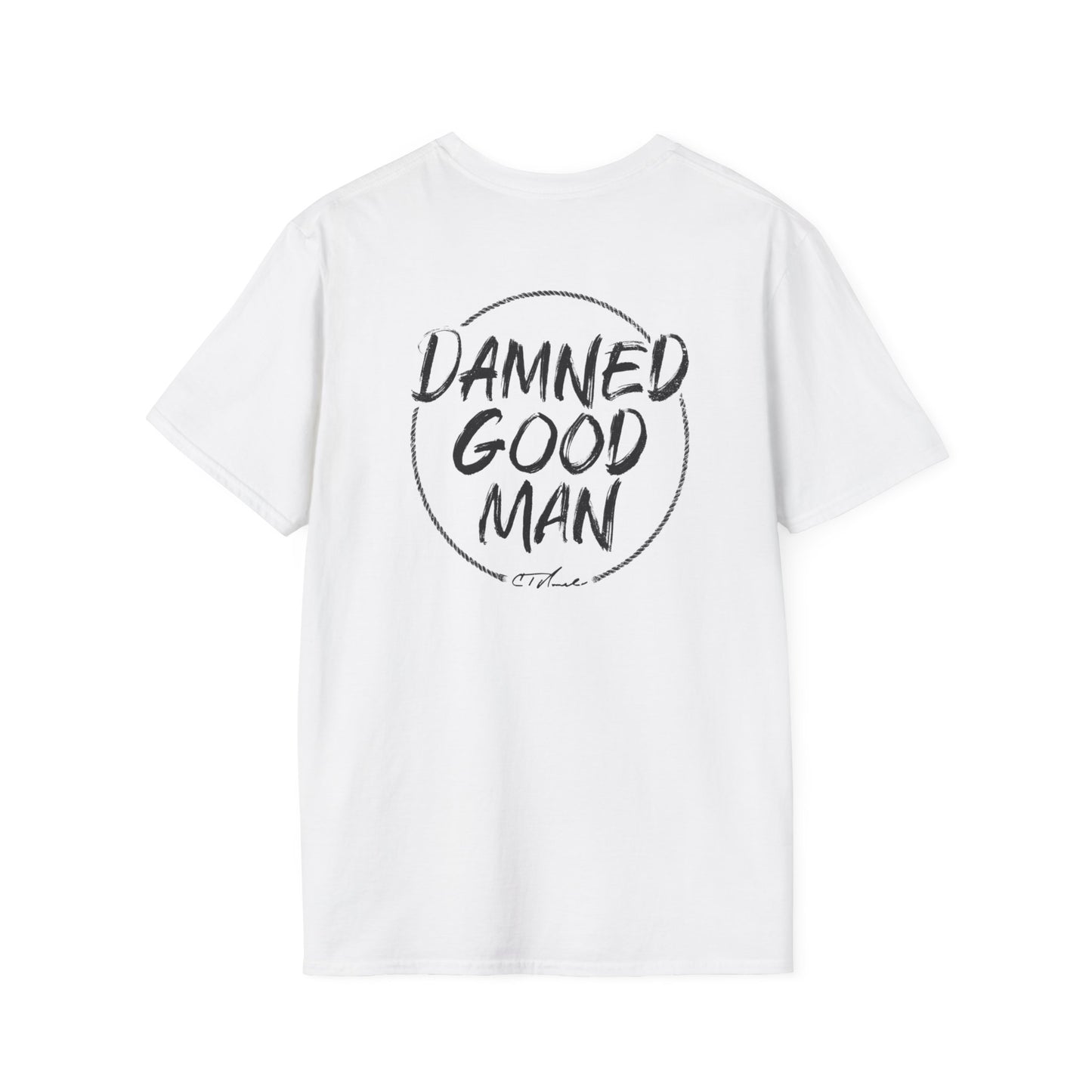 Damned Good Man Unisex Soft style T-Shirt